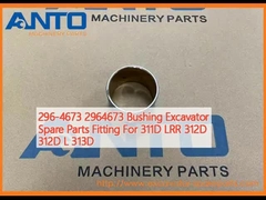 296-4673 2964673 Bushing Excavator Spare Parts Fitting For 311D LRR 312D 312D L 313D